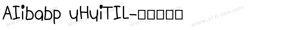 AIibabp uHuiTIL字体转换